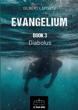 Evangelium - Book 3|Gilbert Laporte