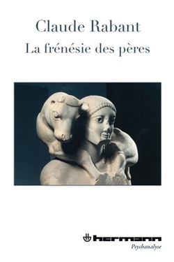 La frénésie des pères|Claude Rabant