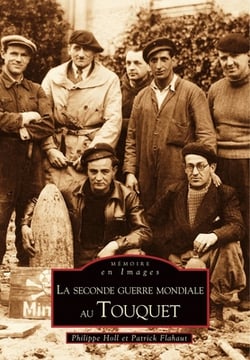 Seconde guerre mondiale au Touquet (La)|Philippe Holl