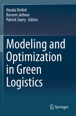 Modeling and Optimization in Green Logistics|Houda Derbel