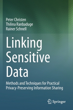 Linking Sensitive Data|Peter Christen