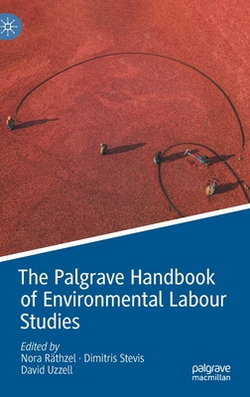The Palgrave Handbook of Environmental Labour Studies|Nora Räthzel