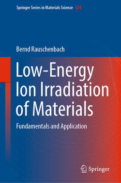 Low-Energy Ion Irradiation of Materials|Bernd Rauschenbach