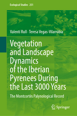 Vegetation and Landscape Dynamics of the Iberian Pyrenees During the Last 3000 Years|Valentí Rull