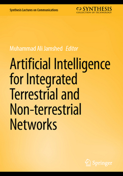 Artificial Intelligence for Integrated Terrestrial and Non-Terrestrial Networks|Muhammad Ali Jamshed