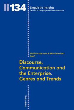 Discourse, Communication and the Enterprise.- Genres and Trends|Giuliana Elena Garzone