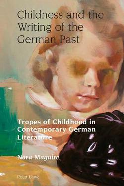 Childness and the Writing of the German Past|Robert Vilain