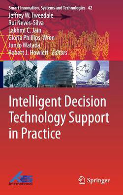 Intelligent Decision Technology Support in Practice|Jeffrey W. Tweedale
