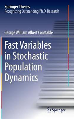 Fast Variables in Stochastic Population Dynamics|George William Albert Constable