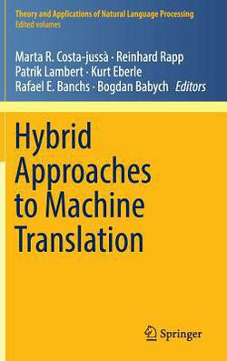 Hybrid Approaches to Machine Translation|Marta R. Costa-Jussà