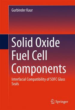 Solid Oxide Fuel Cell Components|Gurbinder Kaur