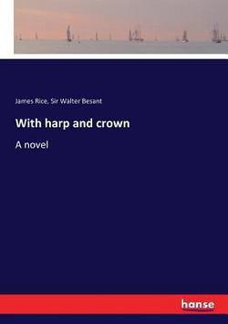 With harp and crown|James Rice