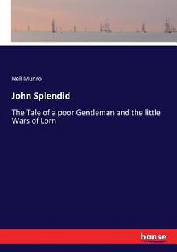 John Splendid|Neil Munro