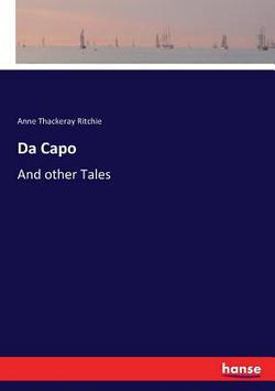 Da Capo|Anne Thackeray Ritchie