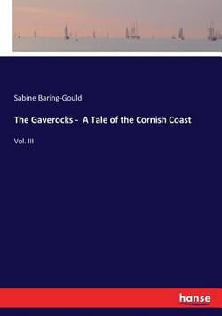 The Gaverocks - A Tale of the Cornish Coast|Sabine Baring-Gould