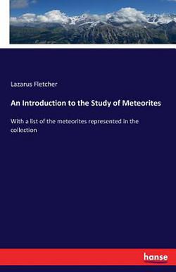 An Introduction to the Study of Meteorites|Lazarus Fletcher