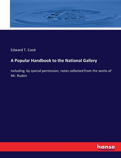 A Popular Handbook to the National Gallery|Edward T. Cook
