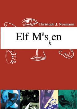 Elf Masken|Christoph J. Neumann