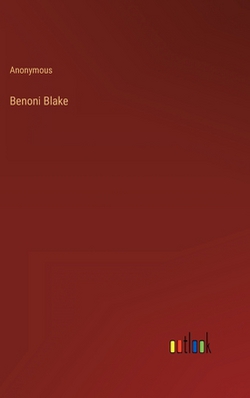 Benoni Blake|Anonymous