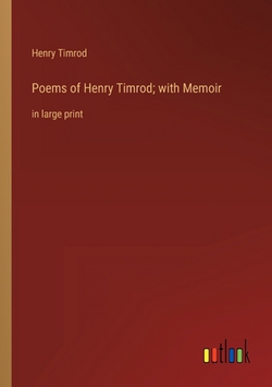 Poems of Henry Timrod|Henry Timrod