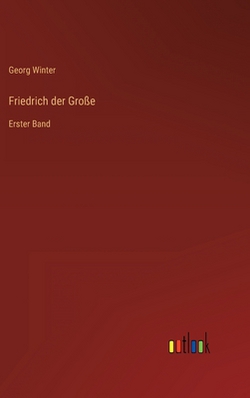 Friedrich der Große|Georg Winter