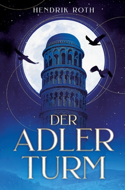 Der Adlerturm|Hendrik Roth