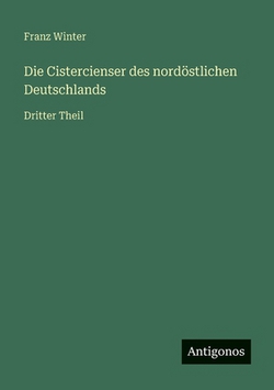 Die Cistercienser des nordöstlichen Deutschlands|Franz Winter