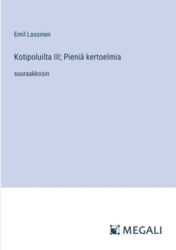 Kotipoluilta III|Emil Lassinen