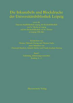Die Inkunabeln Und Blockdrucke Der Universitatsbibliothek Leipzig Sowie Der Deposita Stadtbibliothek Leipzig, Der Kirchenbibliothek Von St. Nikolai in|Thomas Thibault Doring