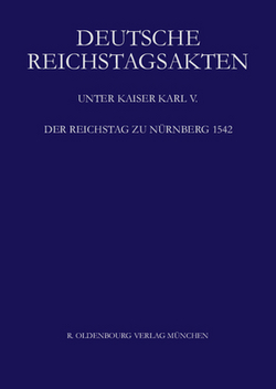 Der Reichstag Zu Nürnberg 1542|Silvia Schweinzer-Burian