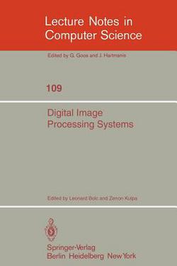 Digital Image Processing Systems|Leonard Bolc