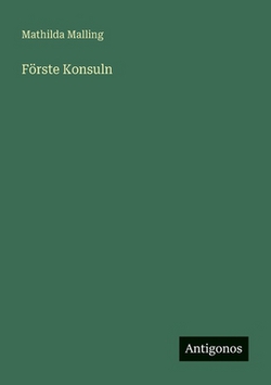 Förste Konsuln|Mathilda Malling