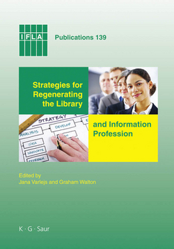 Strategies for Regenerating the Library and Information Profession|Jana Varlejs