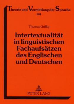 Intertextualitaet in Linguistischen Fachaufsaetzen Des Englischen Und Deutschen|Werner Forner