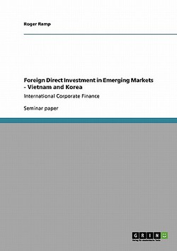 Foreign Direct Investment in Emerging Markets - Vietnam and Korea|Roger Ramp