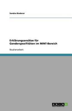 Erklärungsansätze für Genderspezifitäten im MINT-Bereich|Sandra Riederer