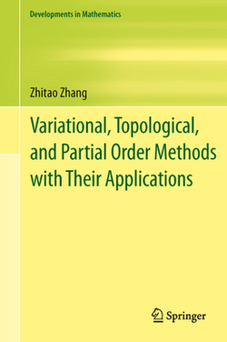 Variational, Topological, and Partial Order Methods with Their Applications|Zhitao Zhang