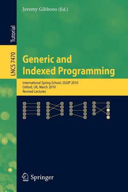 Generic and Indexed Programming|Jeremy Gibbons
