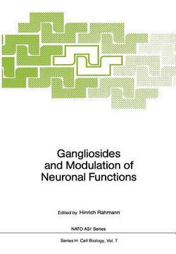 Gangliosides and Modulation of Neuronal Functions|Hinrich Rahmann
