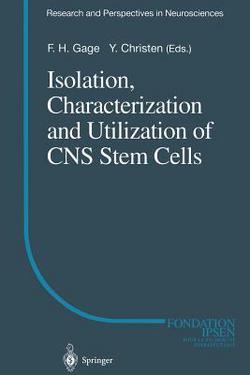 Isolation, Characterization and Utilization of CNS Stem Cells|F. Gage