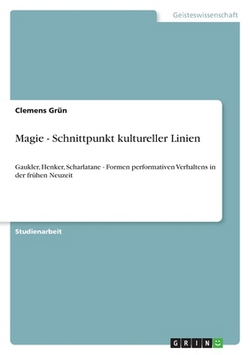 Magie - Schnittpunkt kultureller Linien|Clemens Grün