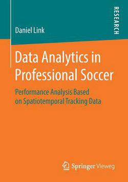 Data Analytics in Professional Soccer|Daniel Link