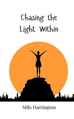 Chasing the Light Within|Milo Harrington
