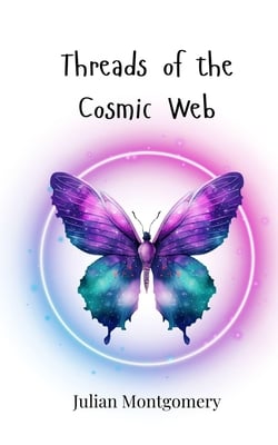 Threads of the Cosmic Web|Julian Montgomery