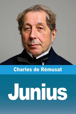 Junius|Charles de Rémusat