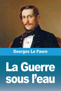 La Guerre sous l'eau|Georges Le Faure