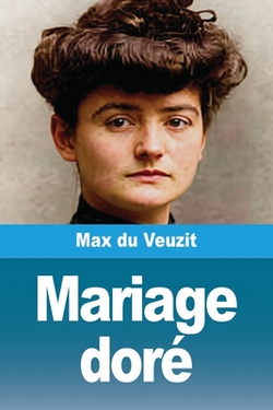Mariage doré|Max Du Veuzit