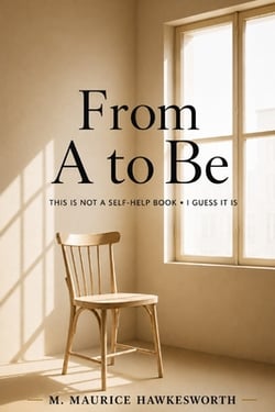From A to Be|M. Maurice Hawkesworth