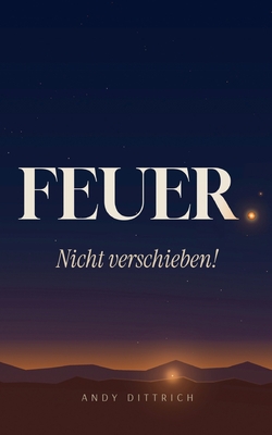 Feuer|Andy Dittrich