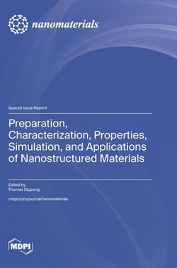Preparation, Characterization, Properties, Simulation, and Applications of Nanostructured Materials|Thomas Dippong